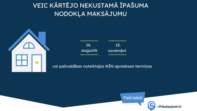 Māja un teksts ar atgādinājumu par nekustamā īpašuma nodokļu nomaksas laiku