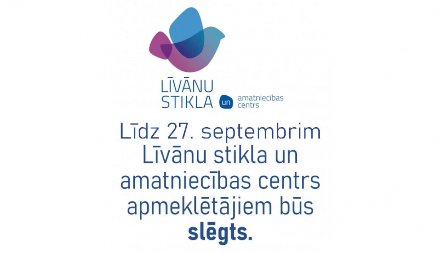 Teksts un logo par stikla un amatniecības centra slēgšanu līdz 27.septembrim